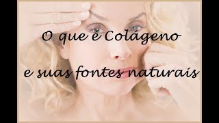 COLÁGENO E SUAS FONTES NATURAIS