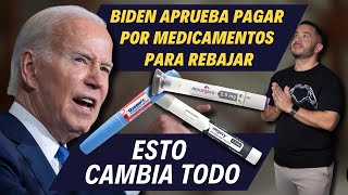 BIDEN APRUEBA PAGAR POR MEDICAMENTOS PARA REBAJAR - Esto cambia todo