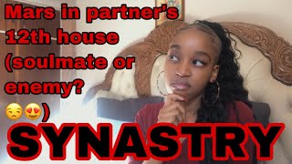 SYNASTRY: Mars in partner’s 12th house synastry (soulmate or enemies )