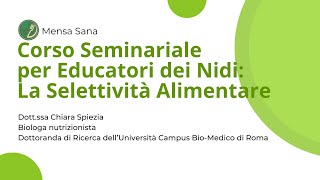 Lezione 4: Corso Seminariale per Educatori dei Nidi: La Selettività Alimentare