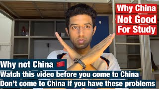 Why not China// Why China is not good for study? Why not study in China?