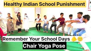 Healthy Indian School Punishment 🫵|Chair Yoga Pose| Yoga Fun With Friends |@yogaanytime_with_NK