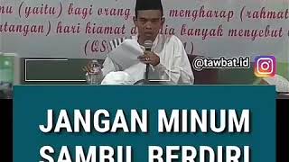 Jangan Minum Sambil Berdiri - Ustadz Abdul Somad Lc,.MA