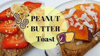 TOAST PER LA COLAZIONE - PEANUT BUTTER TOAST IDEAS | Ricetta - SugarDany