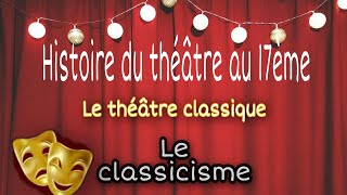 Histoire du théâtre au 17ème siècle : le classicisme