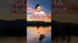 Gus Baha : Nabi Qunut Hanya Kadang - Kadang