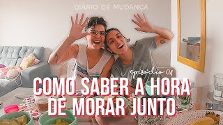 diário de mudança: o que é preciso pra morar junto? | episódio 04  | O Poder da Gravata