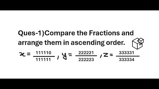 RIMC Dec 2023 Solution Ques-1)Compare the Fractions and arrange them in ascending order. #rimc