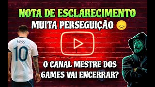 O CANAL MESTRE DOS GAMES ESTÁ SENDO PERSEGUIDO! VOU ENCERRAR O CANAL? 😞 ENTENDA!