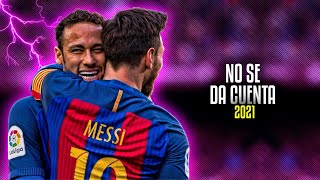 Lionel Messi & Neymar Jr ● No se Da Cuenta|Ozuna ft. Daddy Yankee ᴴᴰ