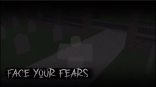 FACE YOUR FEARS: Coimetrophobia/phasmophobia