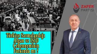 Türkiye Sarmalandığı Afgan ve IŞİD Cehenneminin Farkında mı ?