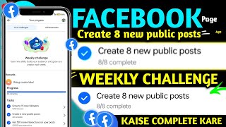 weekly challenge || Create 8 new public posts || Create 8 new public posts facebook