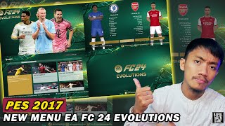 PES 2017 NEW MENU EA FC 24 EVOLUTIONS EDITION by PESNEWUPDATE - PES 2017 PC GAMEPLAY