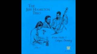 Jeff Hamilton Trio-I've Never Been in Love Before