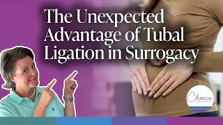 The Unexpected Advantage of Tubal Ligation in Surrogacy