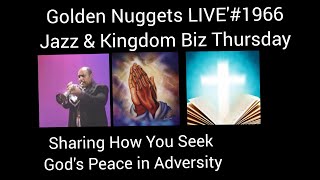 Golden Nuggets Live #1966 - Jazz & Kingdom Biz Thursday