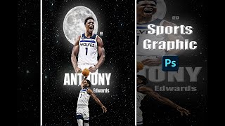 NBA Sports Edit/Graphic tutorial Photoshop - How to Make a PROFESSIONAL Graphic Ft. Anthony Edwards