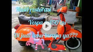 RESTORASI VESPA PX150 WARNA ORANGE