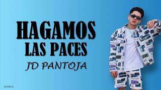 JD Pantoja - HAGAMOS LAS PACES (Letra)