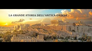 LA GRANDE STORIA DELLA GRECIA ANTICA