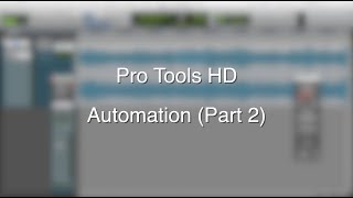 Pro Tools HD - Automation (Part 2)