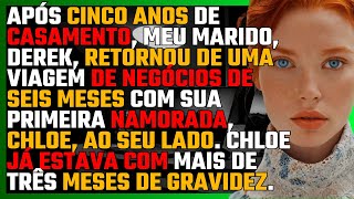 Após 5 anos de CASAMENTO, meu MARIDO, retornou de uma VIAGEM de 6 meses com sua primeira NAMORADA