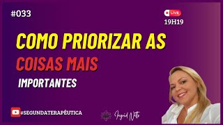 Como Priorizar as Coisas Mais Importantes| #segundaterapêutica #prioridade #foco #terapia  #033