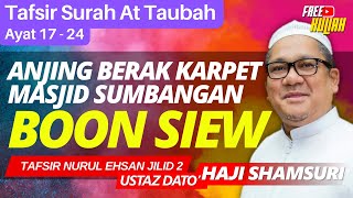 Tafsir Surah At Taubah (Ayat 17 - 24) - Ustaz Shamsuri Haji Ahmad