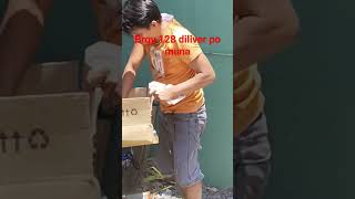 diliver Po muna brgy 128