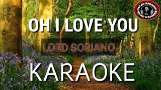 OH I LOVE YOU-KARAOKE-LORD SORIANO