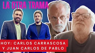 Carlos Carrascosa y Juan Carlos de Pablo, un programa de barbudos | #LOT | La Otra Trama | 28-3-24