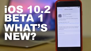 iOS 10.2 Beta 1: What's New?