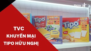 Vietstarmax | Phim quảng cáo TVC Tipo Hữu Nghị 30s Khuyễn Mãi 2023 | Phim doanh nghiệp