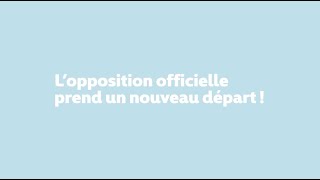 L’opposition officielle prend un nouveau départ