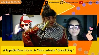 REACCIÓN a "Good Boy" de Mon Laferte