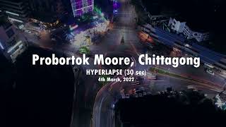 Probortok Moore, Chittagong Night Hyperlapse [30 sec]