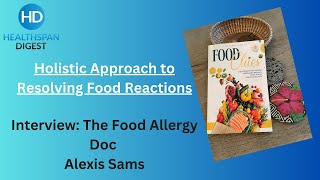 Holistic Approach to Resolving Food Reactions: The Food Allergy Doc Alexis Sams Interview