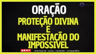 PROTEÇÃO DIVINA E MANIFESTAÇÃO DO IMPOSSÍVEL  /  PODEROSA ORAÇÃO QUÂNTICA