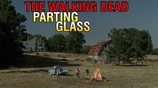 The Walking Dead || Parting Glass