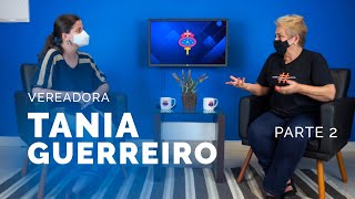 Entrevista vereadora Sgt Tânia Guerreiro - parte 02