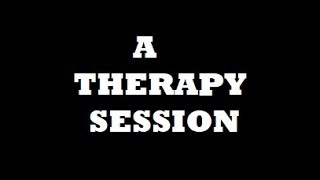 A Therapy Session - October 4, 2017