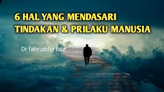 PRILAKU MANUSIA DI DASARI 6 HAL INI | DR FAHRUDDIN FAIZ | NGAJI FILSAFAT