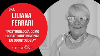 Dra. Liliana Ferrari. Tema: Posturología como unidad miofuncional en odontología