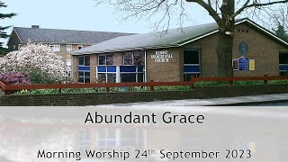 Abundant Grace - Morning Service 24 Sept 2023