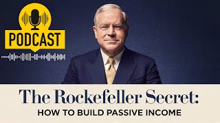 "The Rockefeller Secret: How to Build Passive Income & Achieve Financial Freedom " podcast "