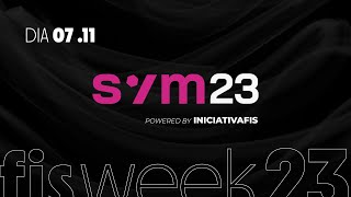 #SYM23 - Dia 07/11 - #FISWeek23