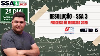 RESOLUÇÃO DA QUESTÃO 15 - UPE SSA 3 - PROCESSO DE INGRESSO 2025