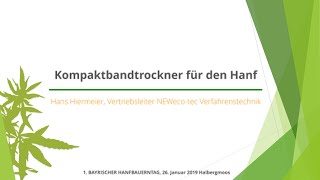 www.hanfbauerntag.de 6. Kompaktbandtrockner für Hanf von Hans Hiermeier NEWeco-tec Verfahrenstechnik