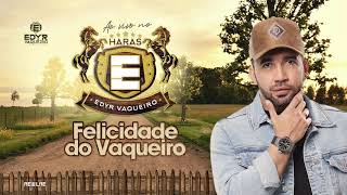 FELICIDADE DO VAQUEIRO - Edyr Vaqueiro | Ao vivo no Haras EV